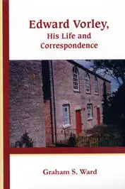 Edward Vorley, His Life and Correspondence