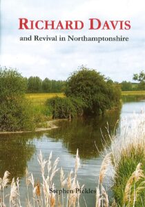 Richard Davis and a Nonconformist Revival in Northamptonshire, by Stephen Pickles
The James Bourne Society (The Huntingtonian Press), 2015
ISBN: 9781901716061